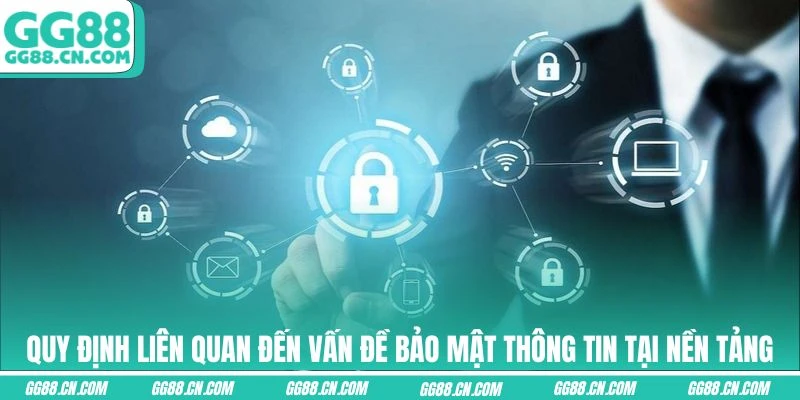 Quy định liên quan đến vấn đề bảo mật thông tin tại nền tảng