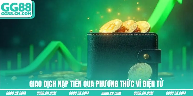 Giao dịch nạp tiền qua phương thức ví điện tử