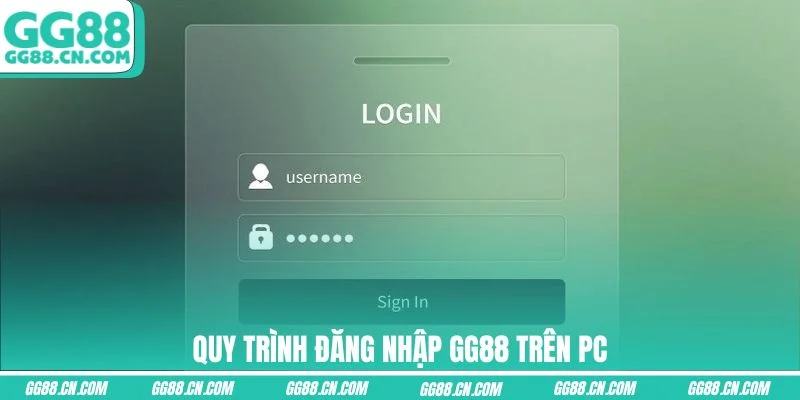 Quy trình đăng nhập GG88 trên PC Quy trình đăng nhập GG88 trên PC