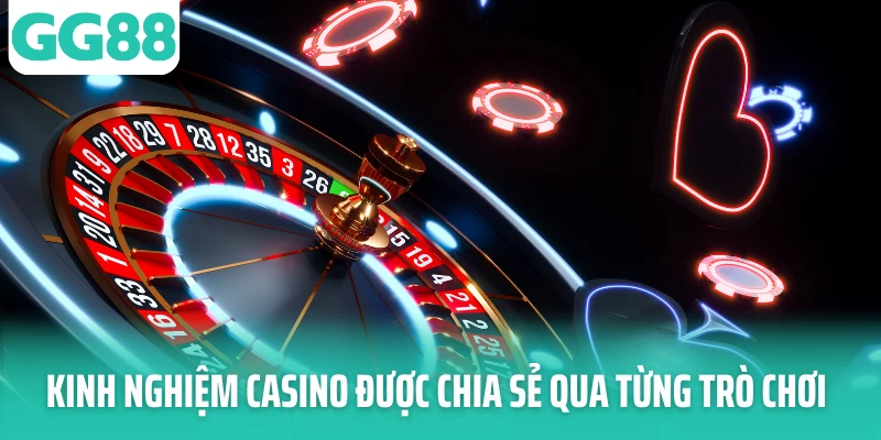 Kinh nghiệm casino được chia sẻ qua từng trò chơi
